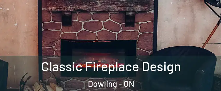  Classic Fireplace Design Dowling - ON