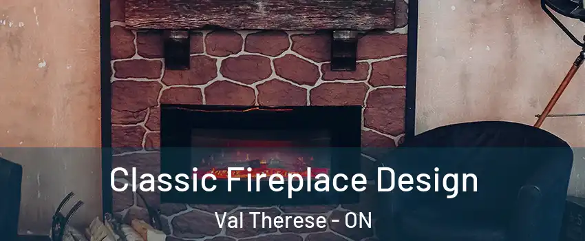  Classic Fireplace Design Val Therese - ON