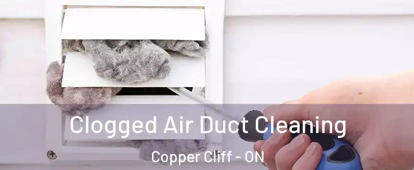  Clogged Air Duct Cleaning Copper Cliff - ON