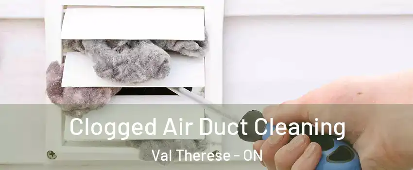 Clogged Air Duct Cleaning Val Therese - ON