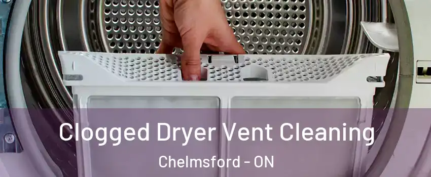  Clogged Dryer Vent Cleaning Chelmsford - ON