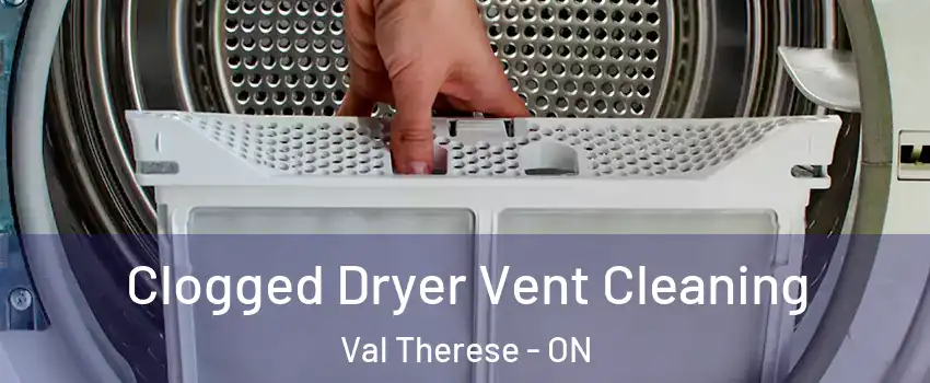  Clogged Dryer Vent Cleaning Val Therese - ON