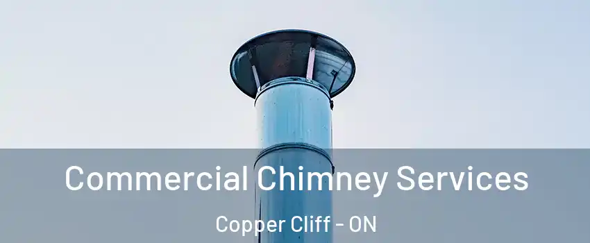  Commercial Chimney Services Copper Cliff - ON