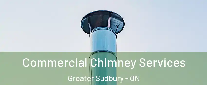  Commercial Chimney Services Greater Sudbury - ON
