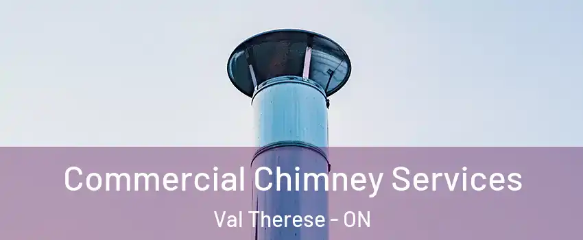  Commercial Chimney Services Val Therese - ON