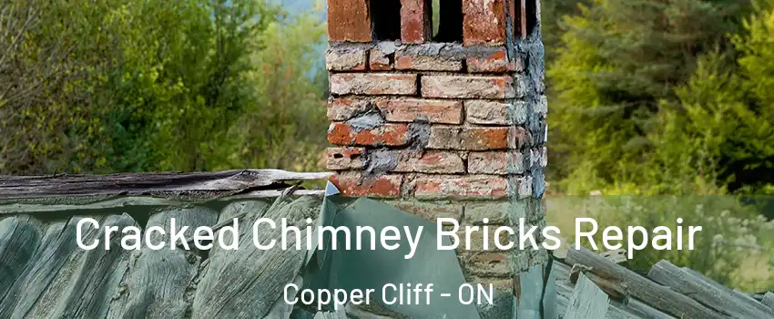  Cracked Chimney Bricks Repair Copper Cliff - ON