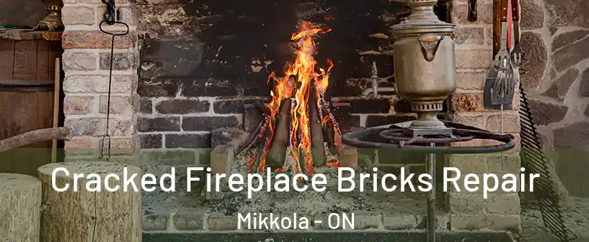  Cracked Fireplace Bricks Repair Mikkola - ON
