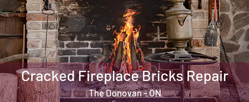  Cracked Fireplace Bricks Repair The Donovan - ON