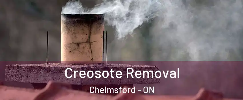  Creosote Removal Chelmsford - ON
