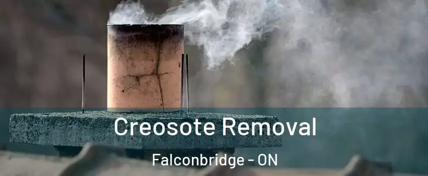  Creosote Removal Falconbridge - ON