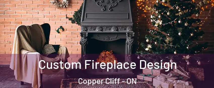  Custom Fireplace Design Copper Cliff - ON