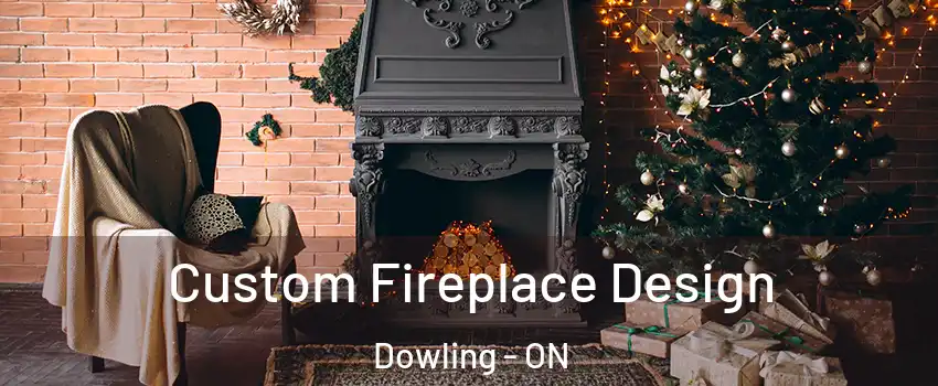  Custom Fireplace Design Dowling - ON