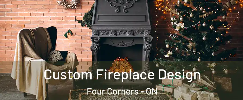  Custom Fireplace Design Four Corners - ON