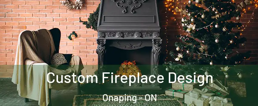  Custom Fireplace Design Onaping - ON