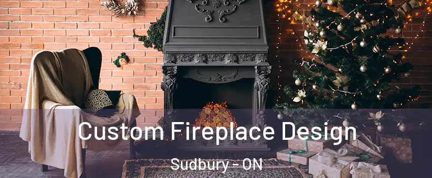  Custom Fireplace Design Sudbury - ON