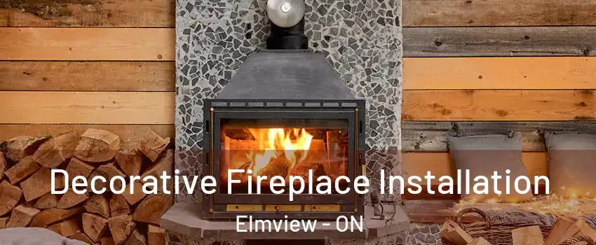  Decorative Fireplace Installation Elmview - ON