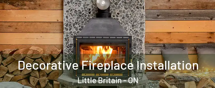  Decorative Fireplace Installation Little Britain - ON