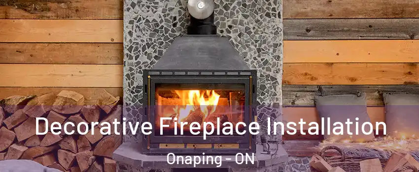  Decorative Fireplace Installation Onaping - ON