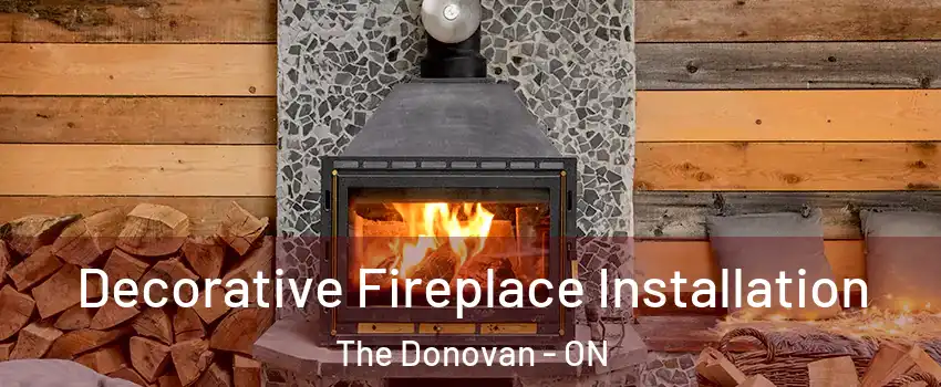 Decorative Fireplace Installation The Donovan - ON