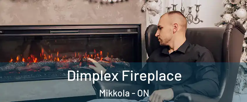  Dimplex Fireplace Mikkola - ON