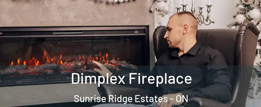  Dimplex Fireplace Sunrise Ridge Estates - ON