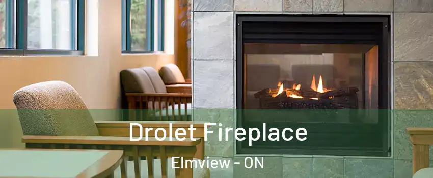 Drolet Fireplace Elmview - ON