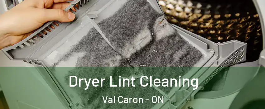  Dryer Lint Cleaning Val Caron - ON
