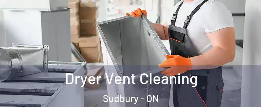  Dryer Vent Cleaning Sudbury - ON