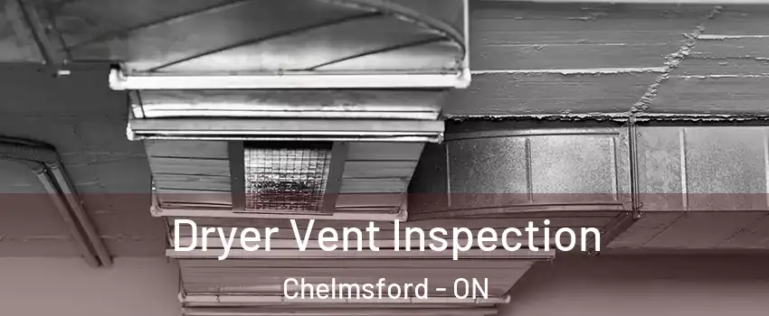  Dryer Vent Inspection Chelmsford - ON
