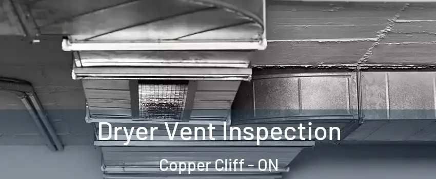  Dryer Vent Inspection Copper Cliff - ON