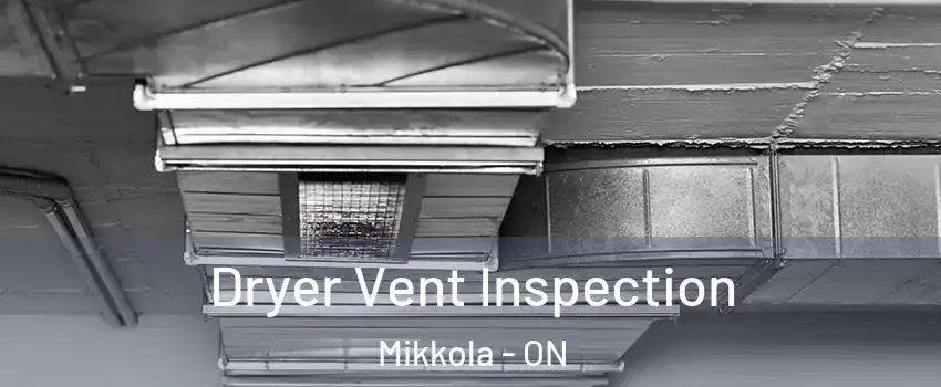  Dryer Vent Inspection Mikkola - ON