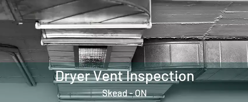  Dryer Vent Inspection Skead - ON