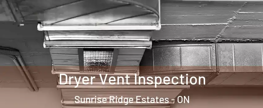  Dryer Vent Inspection Sunrise Ridge Estates - ON