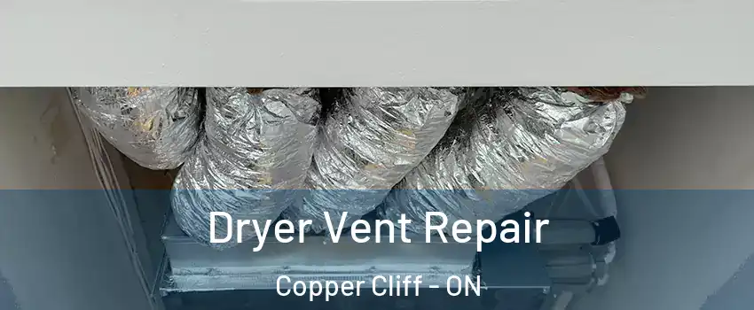  Dryer Vent Repair Copper Cliff - ON
