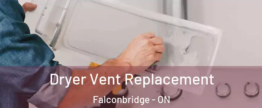  Dryer Vent Replacement Falconbridge - ON