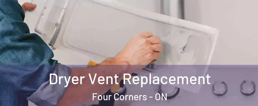  Dryer Vent Replacement Four Corners - ON