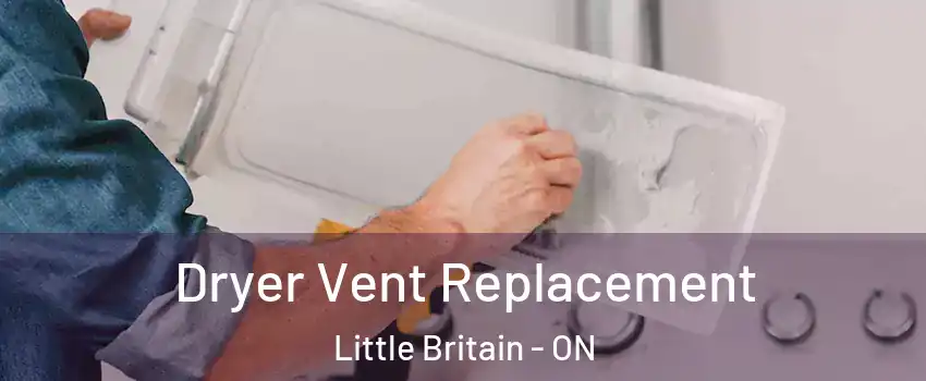  Dryer Vent Replacement Little Britain - ON