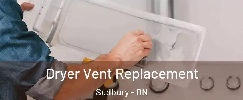  Dryer Vent Replacement Sudbury - ON