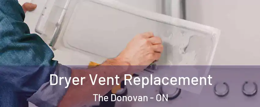  Dryer Vent Replacement The Donovan - ON