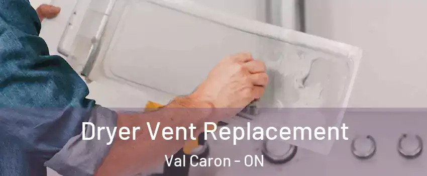 Dryer Vent Replacement Val Caron - ON
