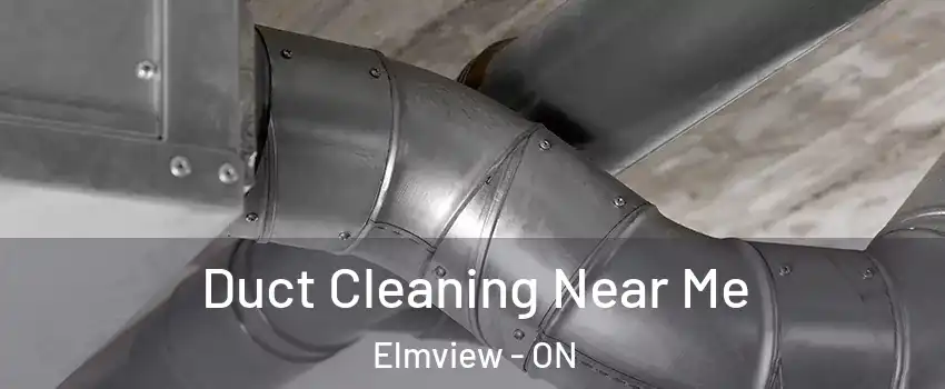  Duct Cleaning Near Me Elmview - ON