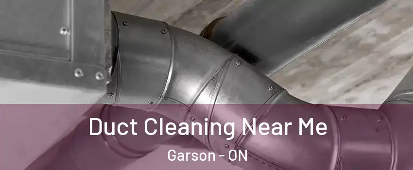  Duct Cleaning Near Me Garson - ON