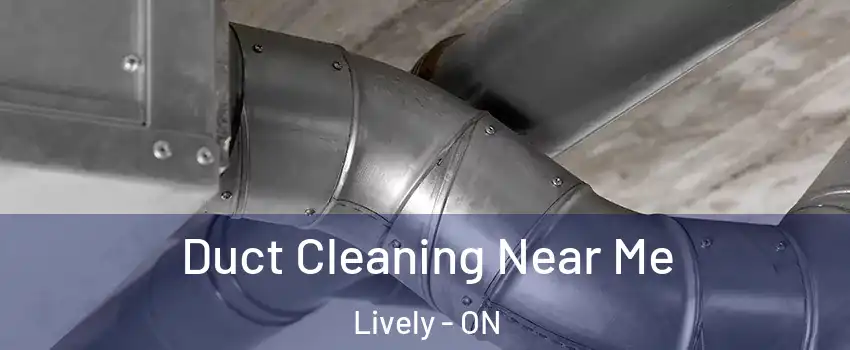  Duct Cleaning Near Me Lively - ON