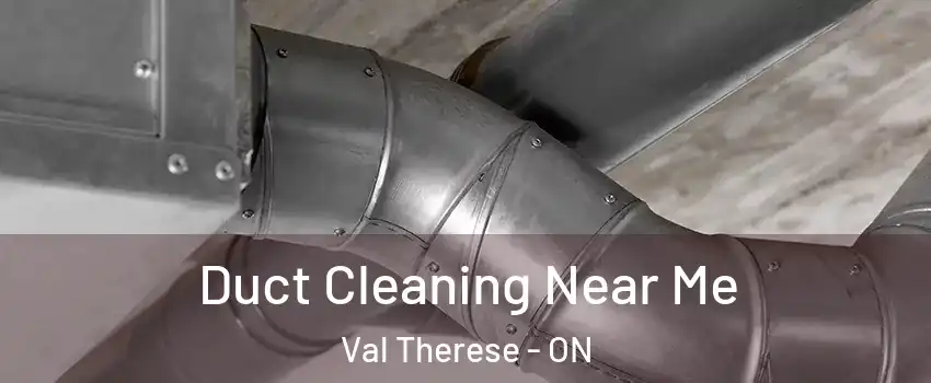 Duct Cleaning Near Me Val Therese - ON