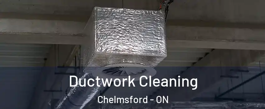  Ductwork Cleaning Chelmsford - ON