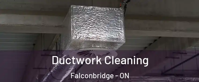  Ductwork Cleaning Falconbridge - ON