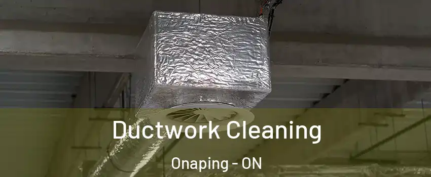  Ductwork Cleaning Onaping - ON
