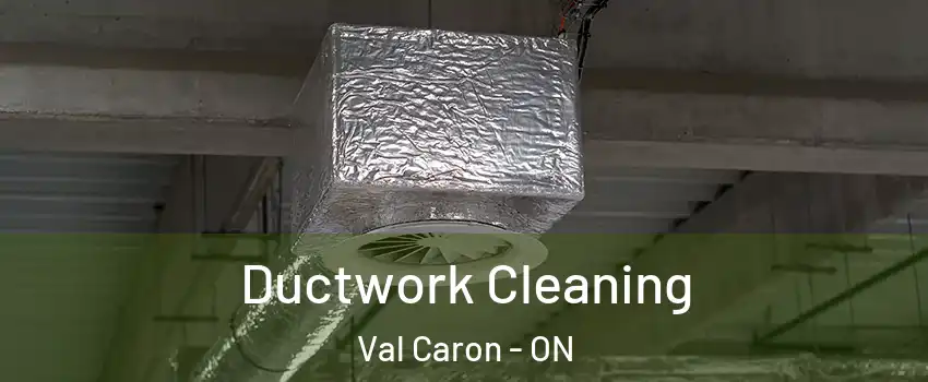  Ductwork Cleaning Val Caron - ON