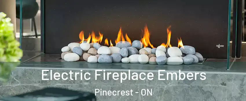  Electric Fireplace Embers Pinecrest - ON