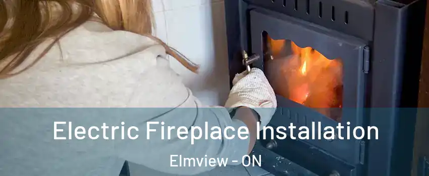  Electric Fireplace Installation Elmview - ON